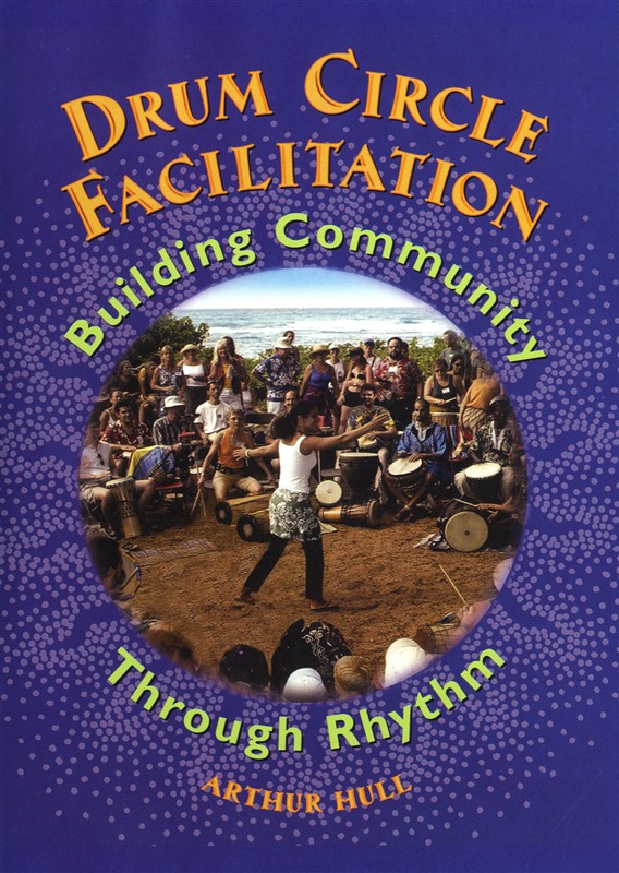 Arthur Hull: Drum Circle Facilitation - Building Community Through Rhythm (DVD)