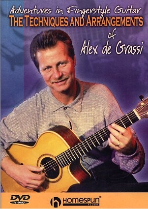 Alex De Grassi: Adventures In Fingerstyle Guitar - The Techniques And Arrangemen