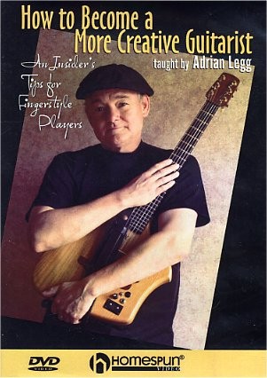 Adrian Legg: How To Become A More Creative Guitarist