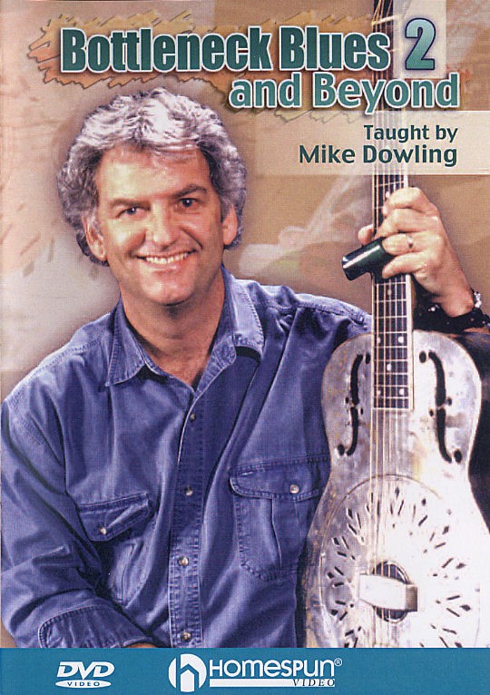 Mike Dowling: Bottleneck Blues And Beyond 2 DVD