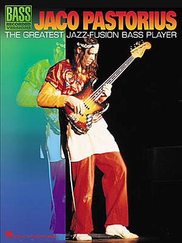 Jaco Pastorius: The Greatest Jazz-Fusion Bass Player