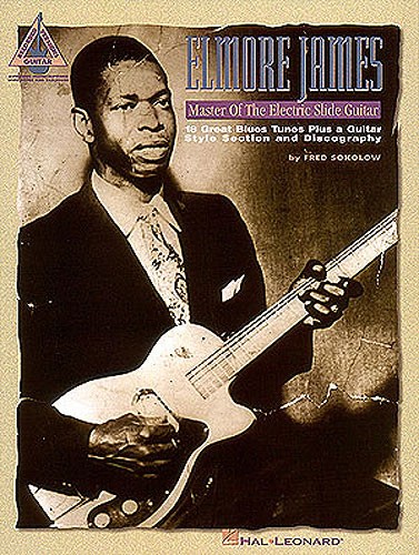 Elmore James: Master Of The Electric Slide Guitar