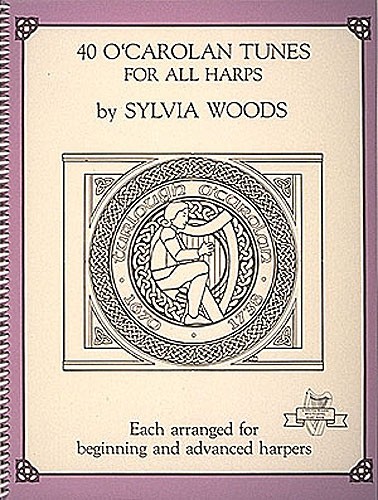 Sylvia Woods: 40 O' Carolan Tunes For All Harps