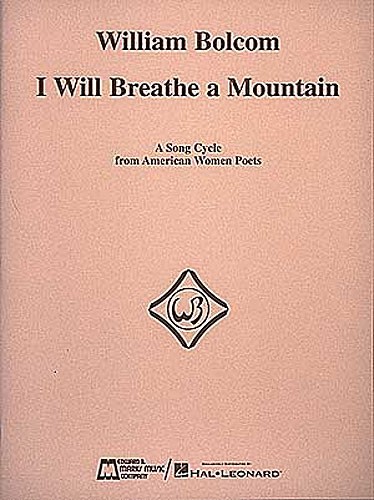 William Bolcom: I Will Breathe A Mountain