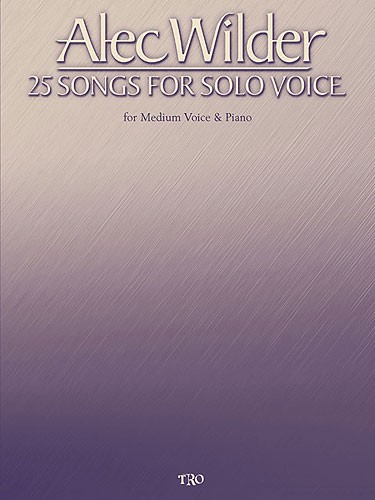 Alec Wilder - 25 Songs for Solo Voice