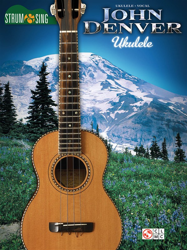 John Denver: Strum & Sing Ukulele