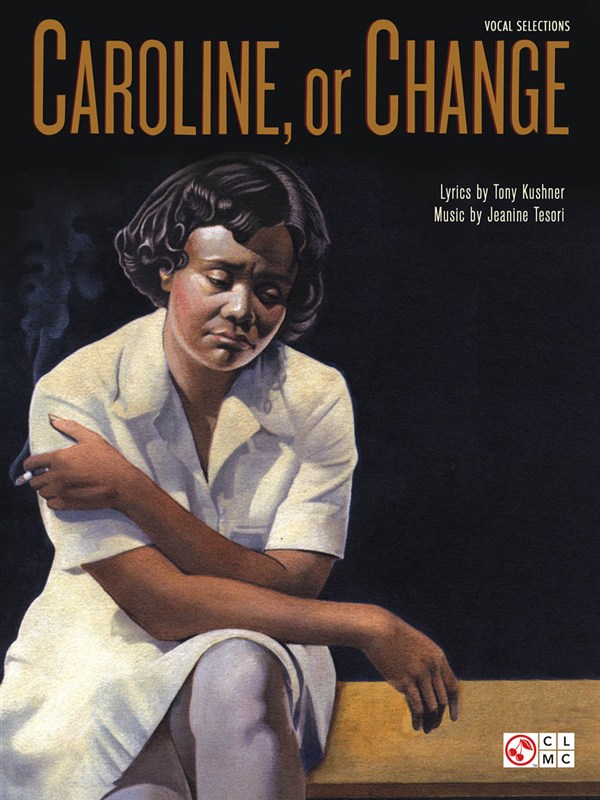 Tony Kushner/Jeanine Tesori: Caroline, Or Change (Vocal Selections)