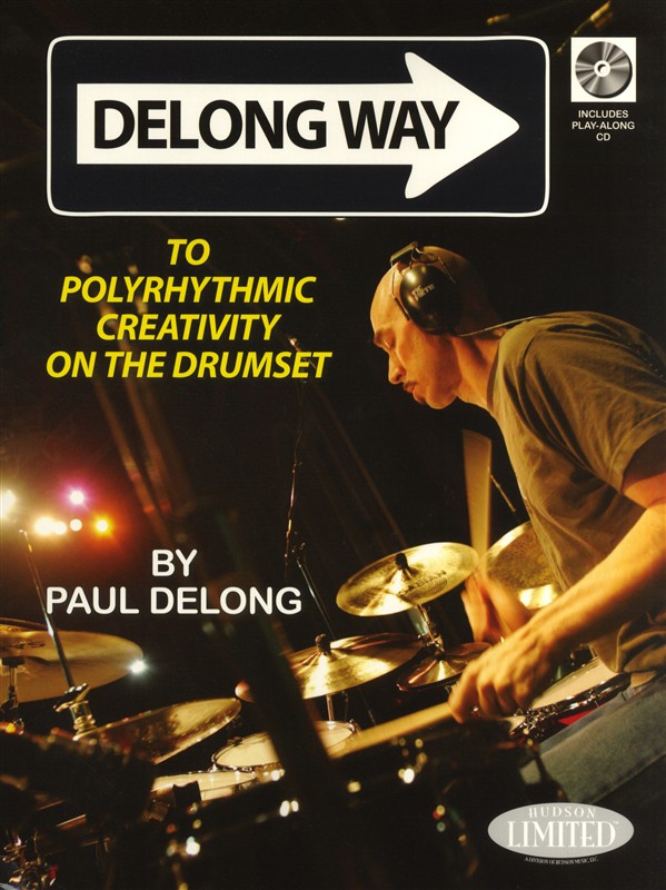 Paul Delong: Delong Way To Polyrhythmic Creativity On The Drumset