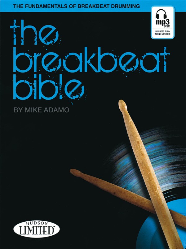 Mike Adamo: The Breakbeat Bible - The Fundamentals Of Breakbeat Drumming