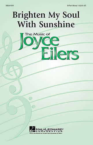 Joyce Eilers: Brighten My Soul with Sunshine - SAB