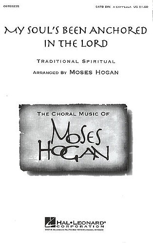 Moses Hogan: My Soul's Been Anchored In The Lord