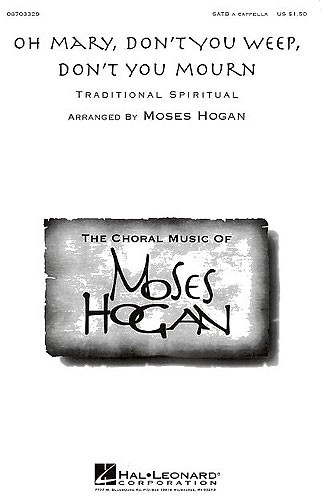 Moses Hogan: Oh Mary, Don't You Weep, Don't You Mourn