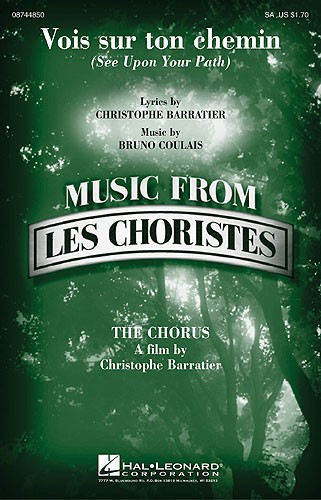 Bruno Coulais/Christophe Barratier: Vois Sur Ton Chemin (See Upon Your Path)