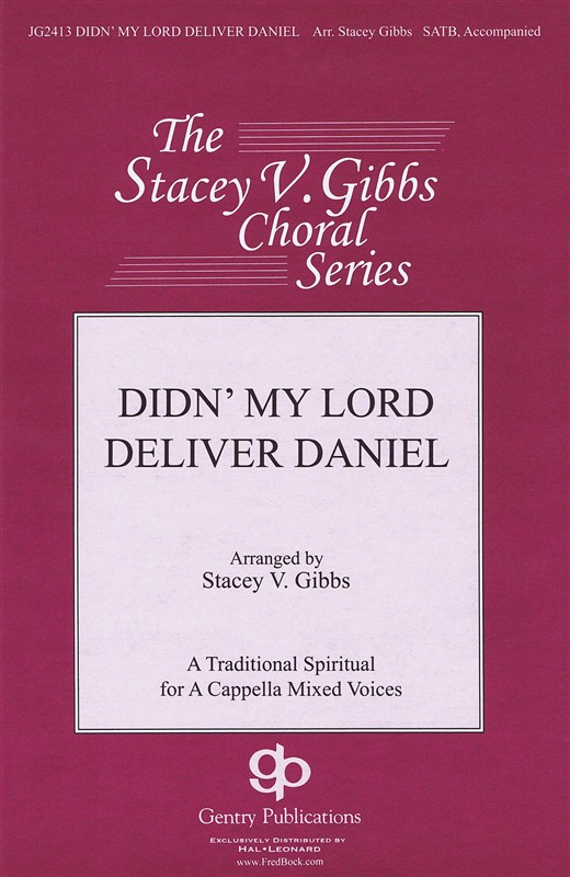Stacey Gibbs: Didn' My Lord Deliver Daniel (SATB)