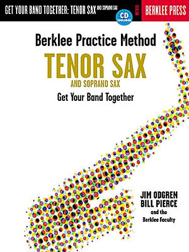 Berklee Practice Method: Get Your Band Together Tenor And Soprano Sax