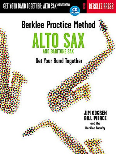 Berklee Practice Method: Get Your Band Together Alto And Baritone Sax