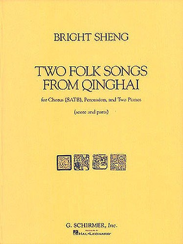 Two Folk Songs From Qinghai (1990) - Chorus SATB, Percussion, & 2 Pianos