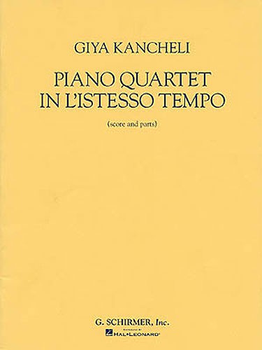 Giya Kancheli: Piano Quartet In L'Istesso Tempo