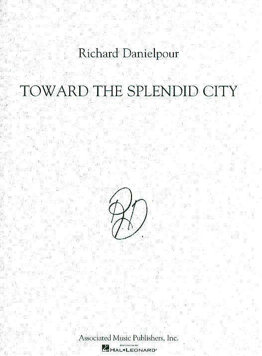 Richard Danielpour: Toward The Splendid City (Full Score)