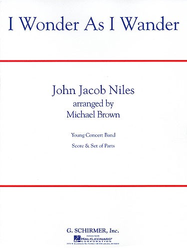 John Jacob Niles: I Wonder As I Wander (Concert Band)