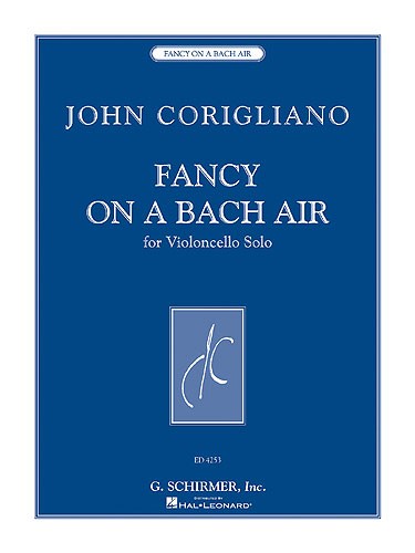 John Corigliano: Fancy On A Bach Air (Cello)