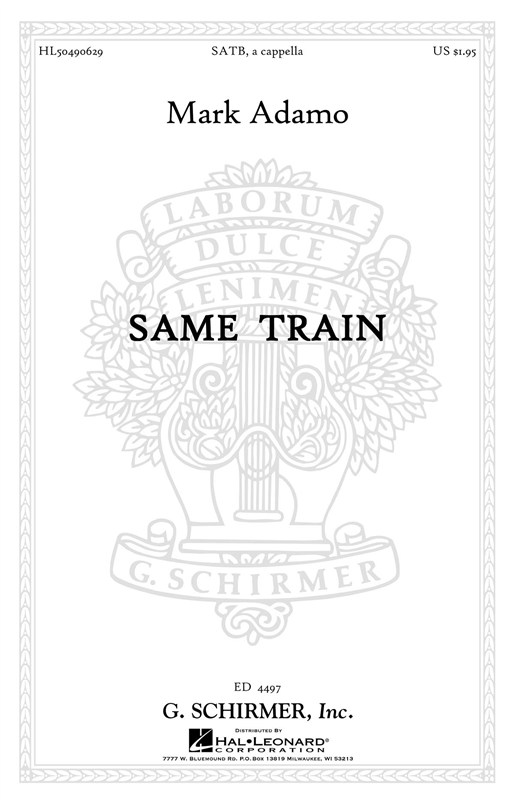 Mark Adamo: Same Train - SATB A Cappella