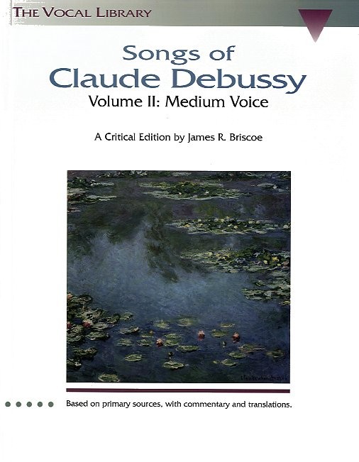 Songs Of Claude Debussy Volume II: Medium Voice