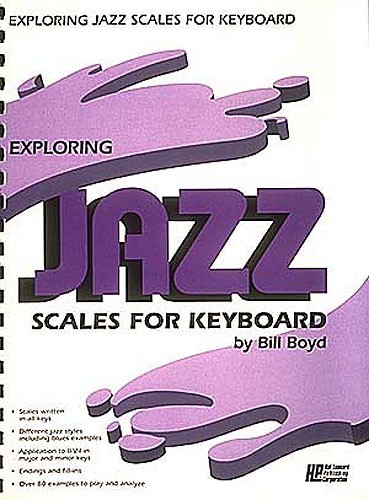 Bill Boyd: Exploring Jazz Scales For Keyboards