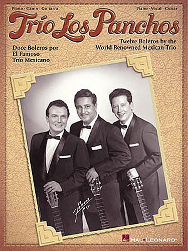 Trio Los Panchos: Twelve Boleros By The World Renowned Mexican Trio