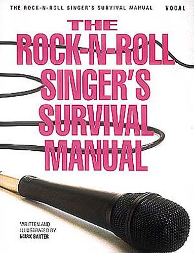 The Rock-N-Roll Singer's Survival Manual