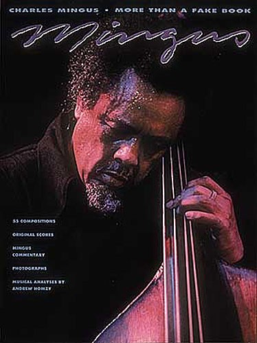 Charles Mingus: More Than A Fake Book