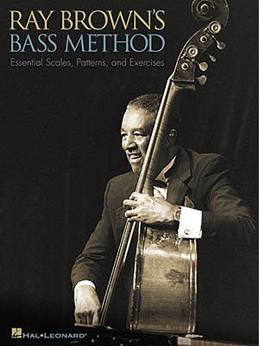 Ray Brown's Bass Method: Essential Scales, Patterns and Exercises