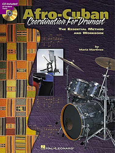 Afro-Cuban Coordination For Drumset: The Essential Method and Workbook