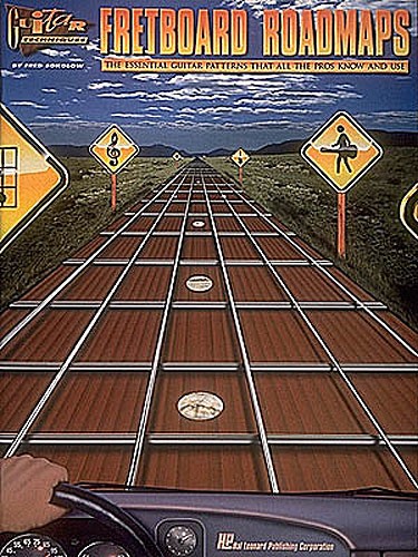 Fretboard Roadmaps: The Essential Guitar Patterns That All The Pros Know And Use