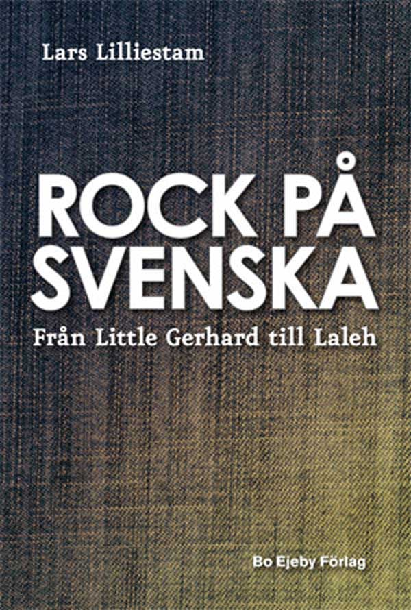 Rock p svenska. Frn Little Gerhard till Laleh