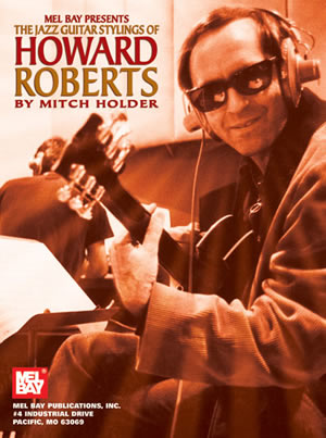 Mitch Holder: The Jazz Guitar Stylings Of Howard Roberts
