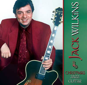 Jack Wilkins - Christmas Jazz Guitar