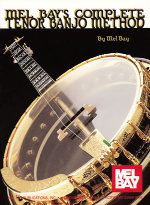 Mel Bay: Complete Tenor Banjo Method