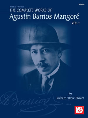 Complete Works of Agustin Barrios Mangore for Guitar Vol. 1