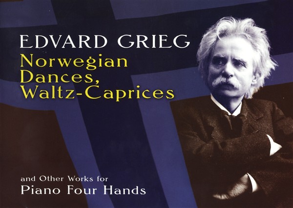 Edvard Grieg: Norwegian Dances, Waltz-Caprices And Other Works For Piano Four Ha