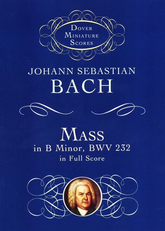 J.S. Bach: Mass In B Minor BWV 232 - Dover Miniature Score