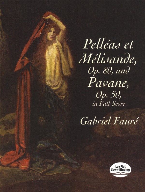 Gabriel Faur: Pellas Et Mlisande, Op. 80 / Pavane, Op. 50