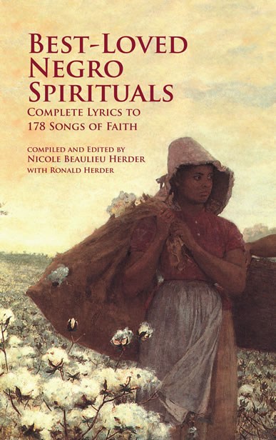 Best-Loved Negro Spirituals - Complete Lyrics To 178 Songs Of Faith