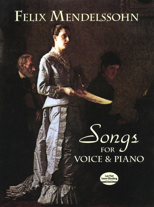 Felix Mendelssohn: Songs For Voice And Piano