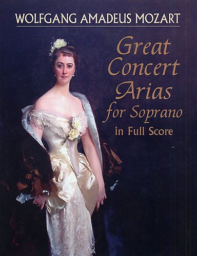 W. A. Mozart: Great Concert Arias For Soprano (Full Score)