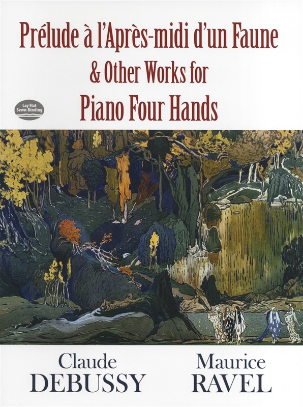 Claude Debussy: Prelude a l'Apres-midi d'un Faune and Other Works for Piano Four