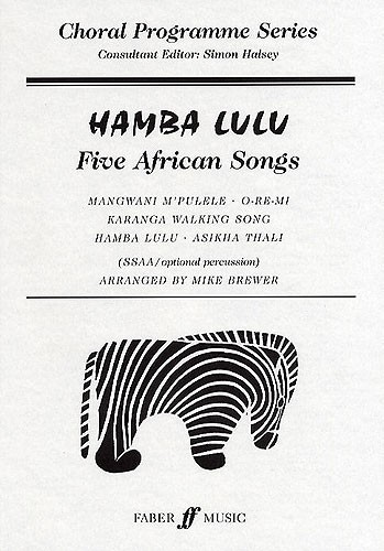 Hamba Lulu - Five African Songs SSAA