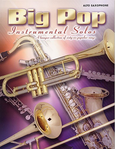 Big Pop Instrumental Solos: Alto Saxophone