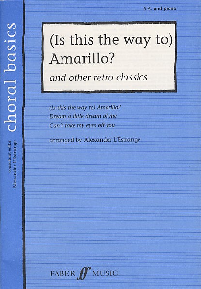 Choral Basics: (Is This The Way To) Amarillo? - Medley (SA and Piano)