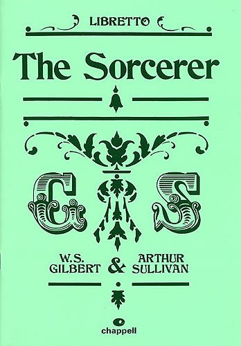 Gilbert And Sullivan: The Sorcerer - Libretto